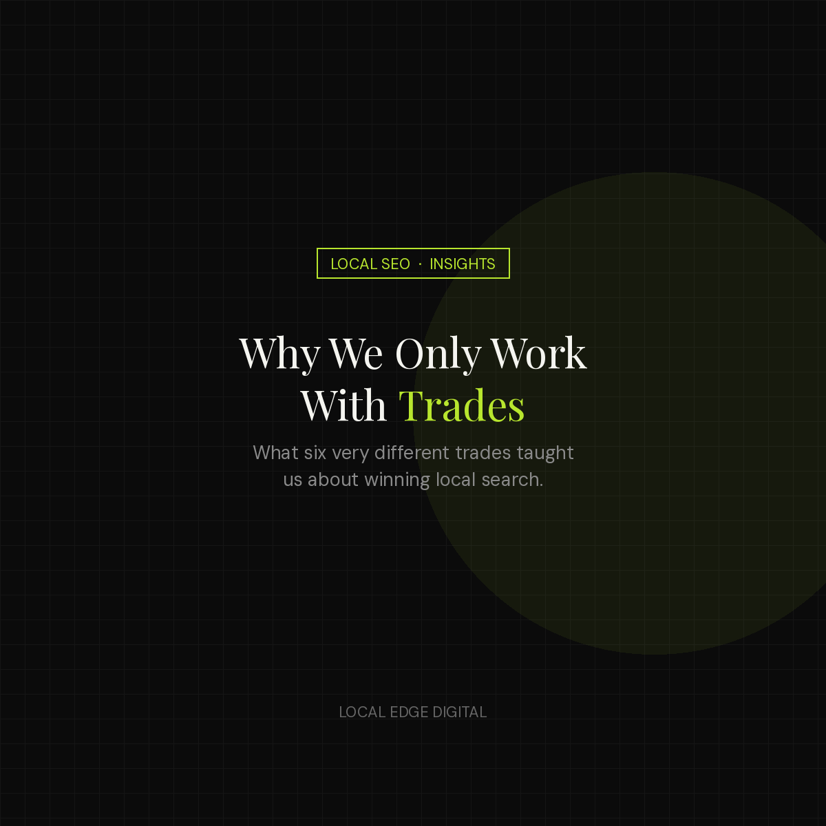 Why We Only Work With Trade Businesses (And What Six Trades Taught Us About Local SEO)