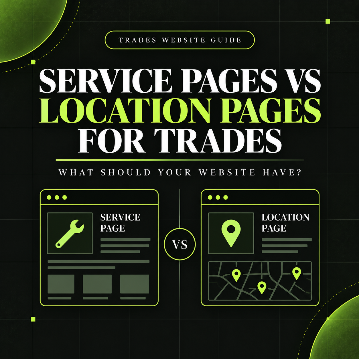Service Pages vs Location Pages for Trades: What Should Your Website Have?